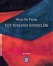 Tot iemand eindelijk - Moya De Feyter (ISBN 9789460016486)