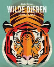 Wilde dieren van het zuiden - Dieter Braun (ISBN 9789059568648)