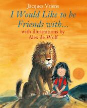 I would like to be friends with - Jacques Vriens (ISBN 9789000328192)