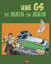 Une GS de main en main - La folle aventure d'une voiture raisonnable - (ISBN 9789083141718)