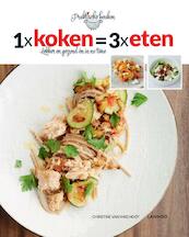 1 x koken = 3 x eten (E-boek - ePub-formaat) - Christine Van Imschoot (ISBN 9789401425223)