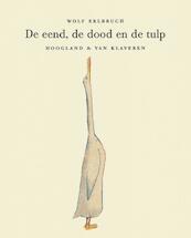 De eend, de dood en de tulp - Wolf Erlbruch (ISBN 9789089672117)