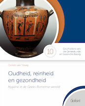 Oudheid,reinheid en gezondheid. Hygiene in de Grieks-Romeinse wereld - Cornelis Van Tilburg (ISBN 9789044136234)
