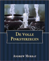 De Volle Pinksterzegen - Andrew Murray (ISBN 9789066592391)