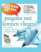 Hoe kan het dat pinguins niet vliegen? - Harm Bekkering (ISBN 9789054834656)