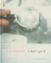 Luc Tuymans I don't get it - G. Vermeiren (ISBN 9789055446902)