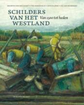 Schilders van het Westland - Maarten van der Schaft, Leo van Heijningen, Ton Immerzeel, John Sillevis (ISBN 9789055947515)