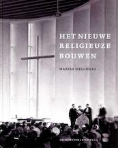 Moderne kerkbouw in Nederland (1900 - 1970) - Marisa Melchers (ISBN 9789461400345)
