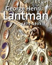 George Henri Lantman - Adri Vermeer, Marina Radius, Jan Jaap Heij (ISBN 9789462580442)