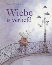 Wiebe is verliefd Clavisje - Ruth Wielockx (ISBN 9789044814439)