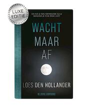 Wacht maar af - luxe -editie - Loes den Hollander (ISBN 9789461095060)