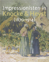 Impressionisten in Knocke & Heyst - D. Lannoy, F. Devinck, T. Thomas (ISBN 9789058562470)