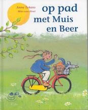Op pad met Muis en Beer - Anneke Takens (ISBN 9789043702645)
