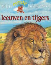 Mijn eerste boek over leeuwen, tijgers en andere grote katten - Christiane Gunzi (ISBN 9789025733247)