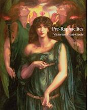 Pre-Raphaelites: Victorian Avant-garde - Tim Barringer (ISBN 9781849760157)