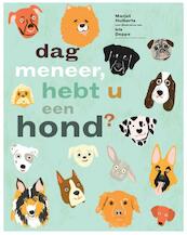 Dag meneer, hebt u een hond ? - Marjet Huiberts (ISBN 9789025759872)