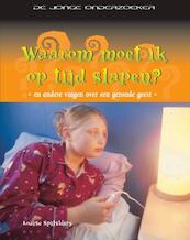 Waarom moet ik op tijd slapen? - Louise Spilsbury (ISBN 9789055663934)