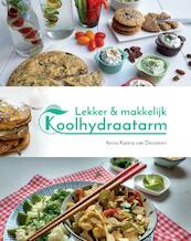 Lekker & makkelijk koolhydraatarm - Anna-Karina van Denderen (ISBN 9789082659801)