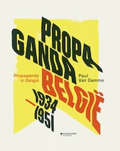 Propaganda in België (1934-1951) - Paul Van Damme (ISBN 9789059089204)