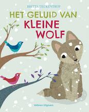 Het geluid van Kleine Wolf - Britta Teckentrup (ISBN 9789048317141)