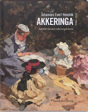 Johannes Evert Hendrik Akkeringa - Sarah de Stok-de Clercq (ISBN 9789055947065)