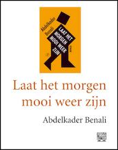 Laat het morgen mooi weer zijn - grote letter - Abdelkader Benali (ISBN 9789029583961)