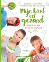 Mijn kind eet gezond - Lien Joossens, Leentje Vervoort, Caroline Braet, Ellen Moens, Lies Elslander (ISBN 9789022333020)