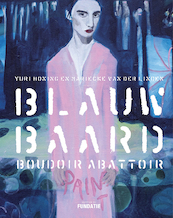 Blauwbaard, Boudoir, Abattoir - Ralph Keuning, Manuela Klerkx (ISBN 9789462624221)