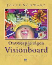 Ontwerp je eigen visionboard - Joyce Schwarz (ISBN 9789021546346)