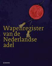 Wapenregister van de Adel - Coen Schimmelpenninck van der Oije, Egbert Wolleswinkel, Jos van den Borne, Conrad Gietman (ISBN 9789462580008)