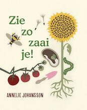Zie zo zaai je - Annelie Johansson (ISBN 9789060387986)