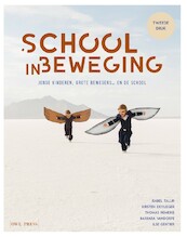 School in beweging - Isabel Tallir, Kirsten Devlieger, Thomas Remerie, Barbara Vandorpe, Ilse Gentier (ISBN 9789089319227)