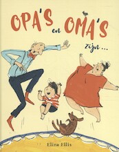 Opa's en oma's zijn ... - Elina Ellis (ISBN 9789493007048)