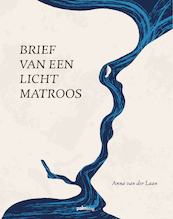 Brief van een lichtmatroos - Anna Van der Laan (ISBN 9789493245983)