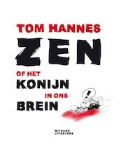 Zen of het konijn in ons brein - Tom Hannes (ISBN 9789490382001)