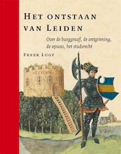 Het ontstaan van Leiden - Freek Lugt (ISBN 9789059971264)