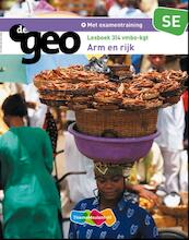De Geo 3/4 vmbo-kgt SE Arm en Rijk Lesboek - Gerard van de Garde, Michael van Veen (ISBN 9789006436891)