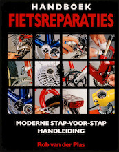 Handboek fietsreparaties - Rob van der Plas (ISBN 9789038917894)