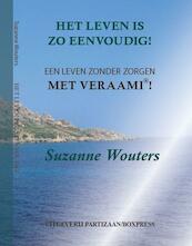 Het leven is zo eenvoudig - Suzanne Wouters (ISBN 9789462952454)