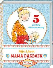 Mijn vijf jaren Mama dagboek - Pauline Oud (ISBN 9789461448095)