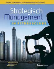 Strategisch management in fitnessclubs - Han Doorenbosch, Jan Middelkamp, Hans Dekker (ISBN 9789082190410)