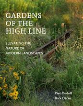 Gardens of the High Line - Piet Oudolf, Rick Darke (ISBN 9789059567771)