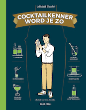 Cocktailkenner word je zo - Mickael Guidot (ISBN 9789461431905)