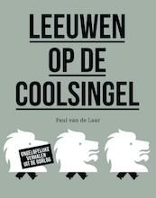 Leeuwen op de Coolsingel - Paul van de Laar (ISBN 9789068688108)