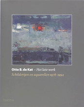 Otto B. de Kat Het late werk - T. Goedings (ISBN 9789068684582)
