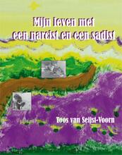 Mijn leven met een narcist en een sadist - Toos van Seijst-Voorn (ISBN 9789087592097)