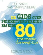 De gids over prikkelverwerking bij kids - Suzanne van Snippenberg (ISBN 9789491687433)
