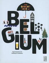 The bright side of Belgium - Sigrid Vandensavel, Hadewijch Ceulemans (ISBN 9789460582134)