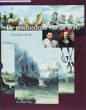 De geschiedenis van de WIC - H. den Heijer (ISBN 9789057304781)