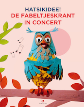 Hatsikidee! De allerleukste liedjes uit Fabeltjesland - Bart Oomen, Leen Valkenier, Ruud Bos (ISBN 9789047626091)